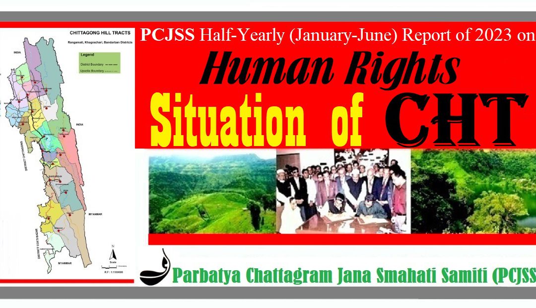 PCJSS Half-Yearly (January-June) Report of 2023 on Human Rights Situation of CHT