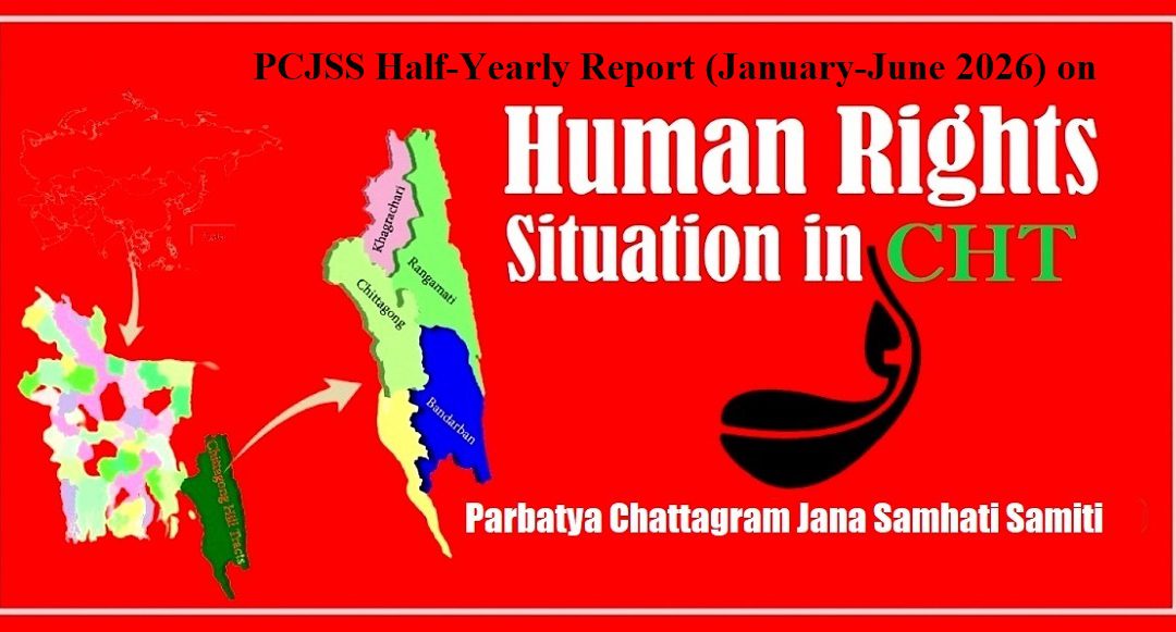 PCJSS Half-Yearly Report (January-June 2026) on Human Rights Situation of CHT